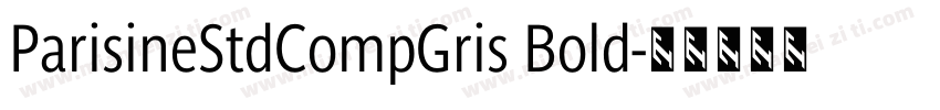 ParisineStdCompGris Bold字体转换